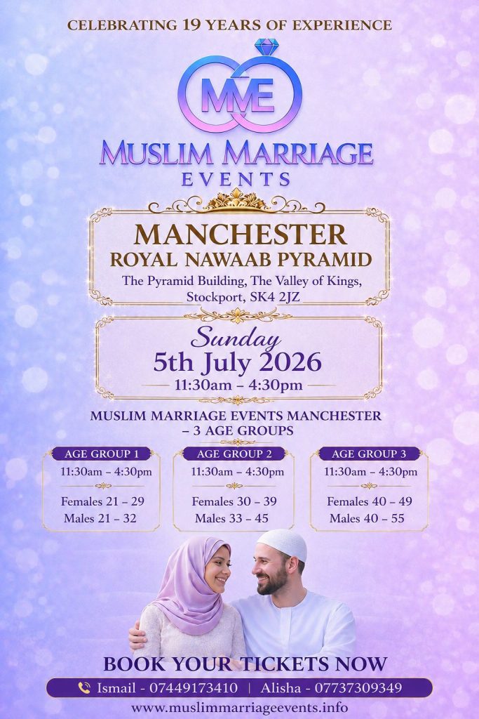 Muslim Marriage Event Manchester - 3 Age Groups on Sunday 5th July 2026 at Royal Nawaab Pyramid, Valley of the Kings, Stockport, SK4 2JU